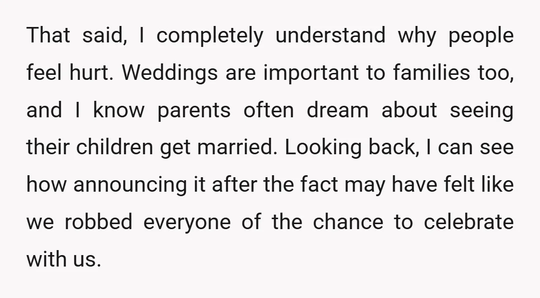 That said, I completely understand why people feel hurt. Weddings are important to families too, and I know parents often dream about seeing their children get married. Looking back, I...