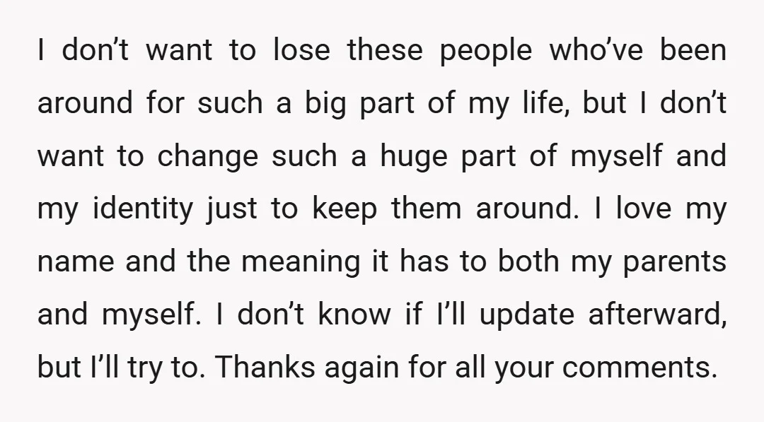 I don’t want to lose these people who’ve been around for such a big part of my life, but I don’t want to change such a huge part of myself...