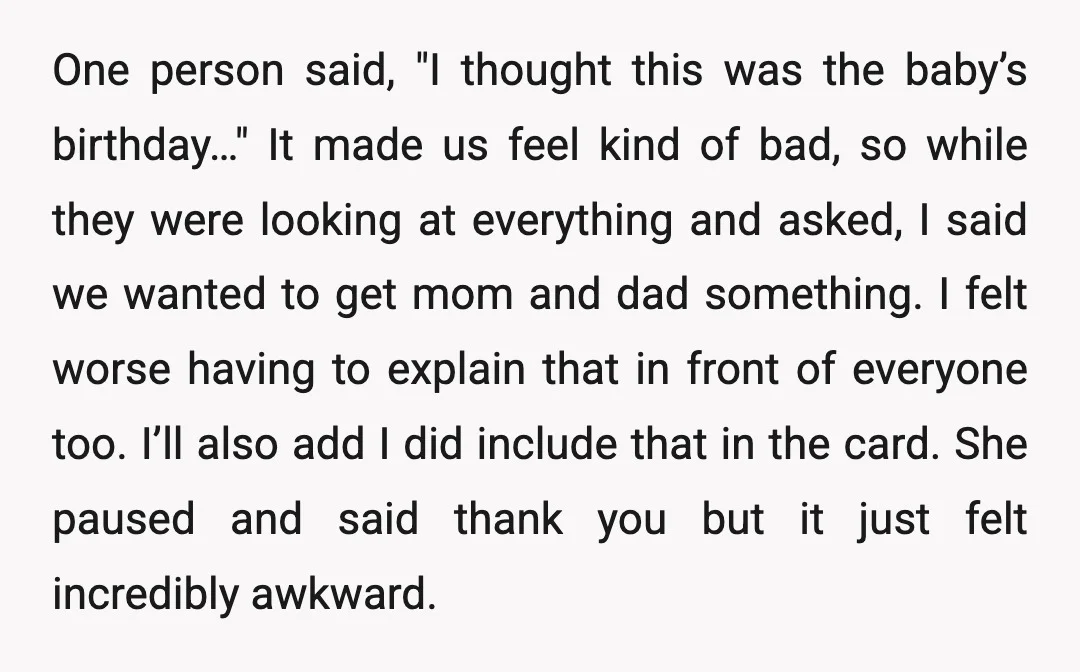 One person said, "I thought this was the baby’s birthday…" It made us feel kind of bad, so while they were looking at everything and asked, I said we wanted...