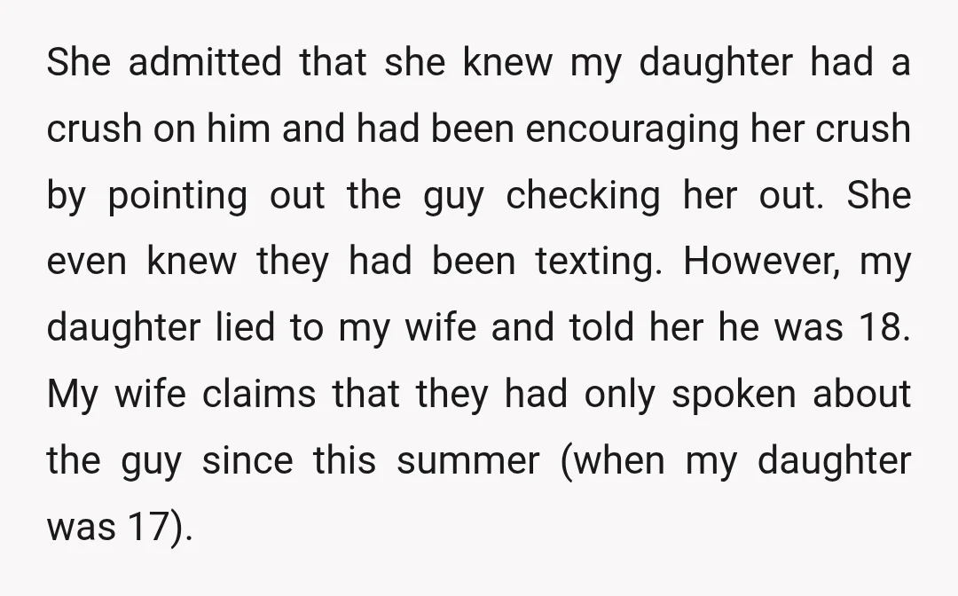 She admitted that she knew my daughter had a crush on him and had been encouraging her crush by pointing out the guy checking her out. She even knew they...