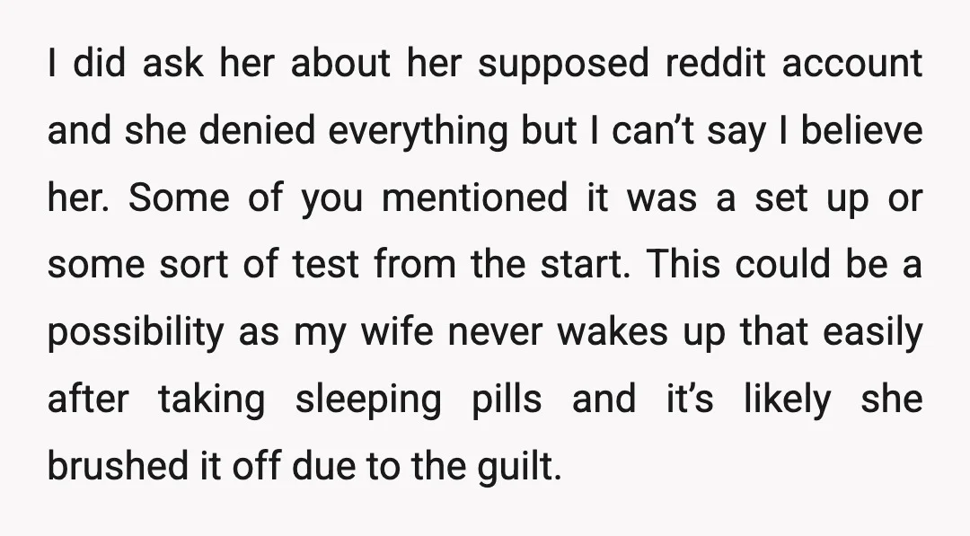 I did ask her about her supposed reddit account and she denied everything but I can’t say I believe her. Some of you mentioned it was a set up or...