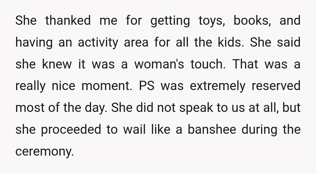 She thanked me for getting toys, books, and having an activity area for all the kids. She said she knew it was a woman's touch. That was a really nice...