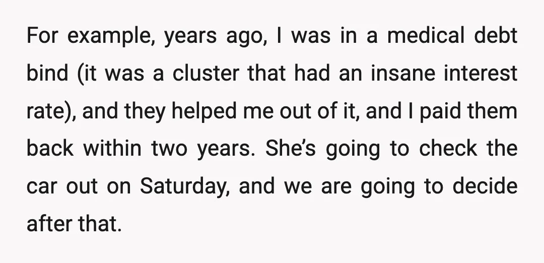 For example, years ago, I was in a medical debt bind (it was a cluster that had an insane interest rate), and they helped me out of it, and I...