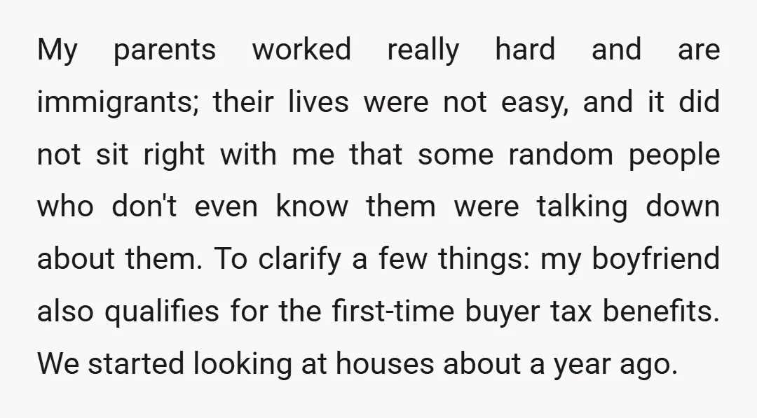 My parents worked really hard and are immigrants; their lives were not easy, and it did not sit right with me that some random people who don't even know them...