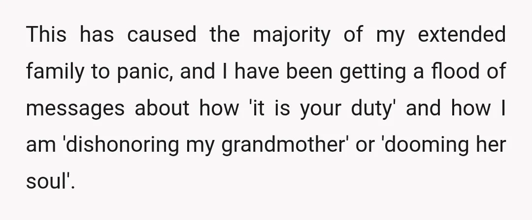 This has caused the majority of my extended family to panic, and I have been getting a flood of messages about how 'it is your duty' and how I am...