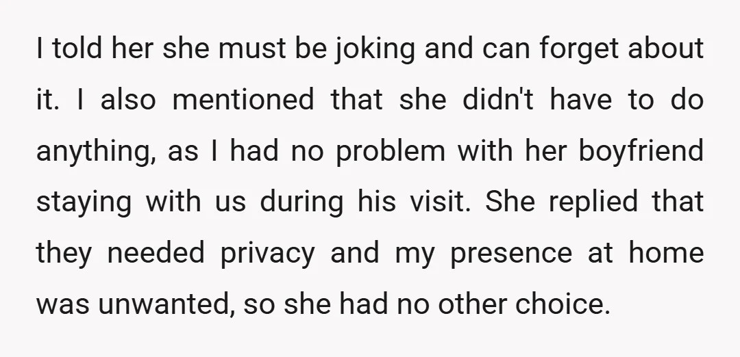 I told her she must be joking and can forget about it. I also mentioned that she didn't have to do anything, as I had no problem with her boyfriend...