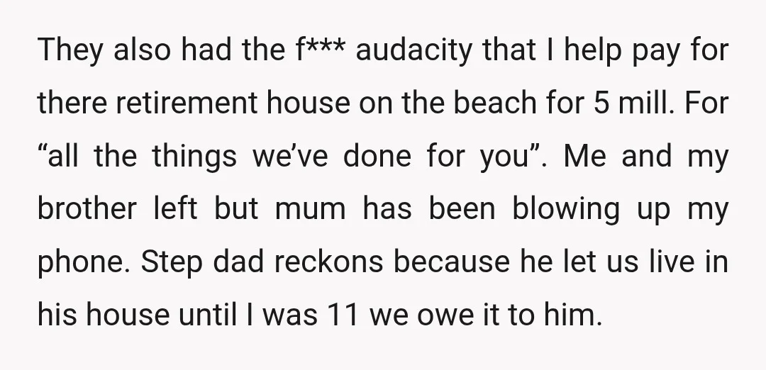 They also had the f*** audacity that I help pay for there retirement house on the beach for 5 mill. For “all the things we’ve done for you”. Me and...