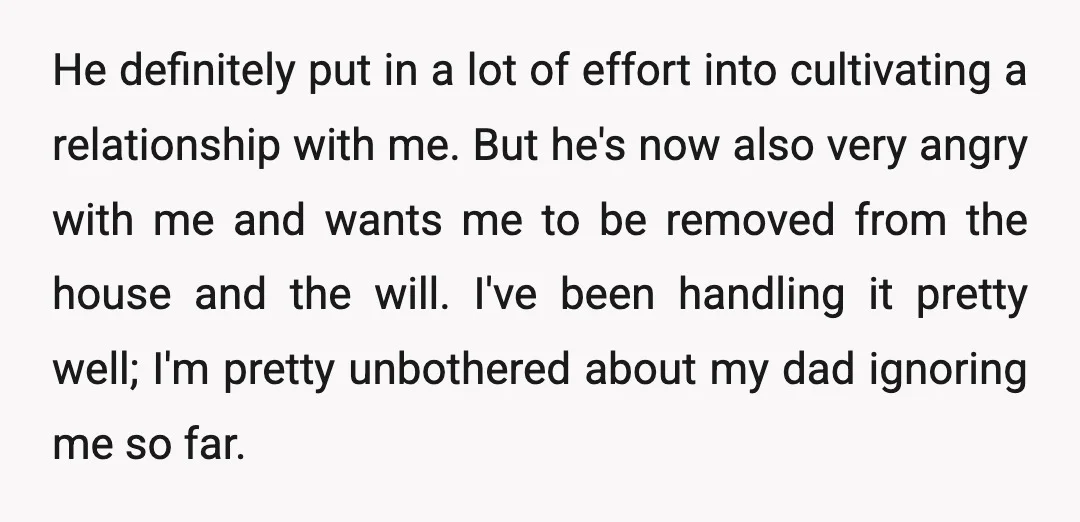 He definitely put in a lot of effort into cultivating a relationship with me. But he's now also very angry with me and wants me to be removed from the...
