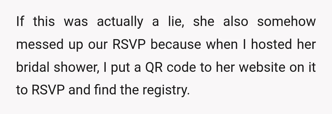 If this was actually a lie, she also somehow messed up our RSVP because when I hosted her bridal shower, I put a QR code to her website on it...