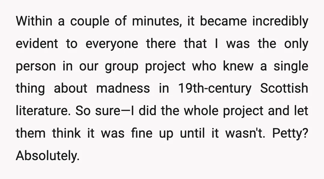 Within a couple of minutes, it became incredibly evident to everyone there that I was the only person in our group project who knew a single thing about madness in...