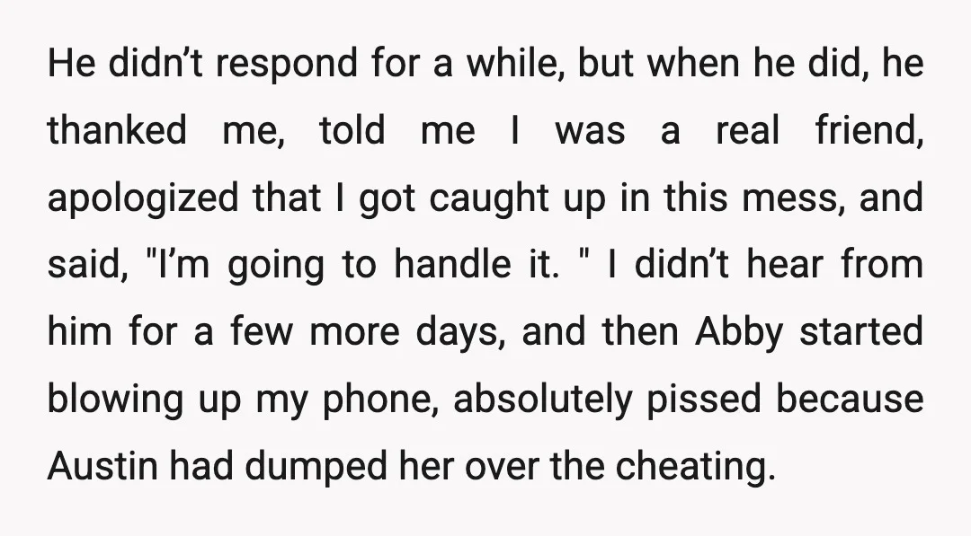 He didn’t respond for a while, but when he did, he thanked me, told me I was a real friend, apologized that I got caught up in this mess, and...