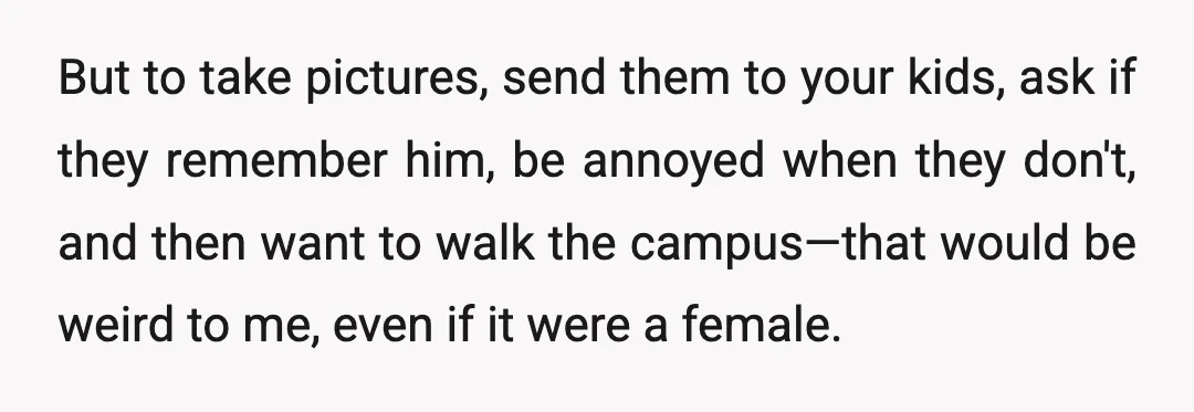 So, I reiterated that, yeah, it was very odd behavior and she’s seemingly infatuated with a stranger.
