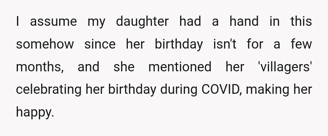 I assume my daughter had a hand in this somehow since her birthday isn't for a few months, and she mentioned her 'villagers' celebrating her birthday during COVID, making her...