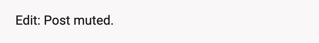 Edit: Post muted.