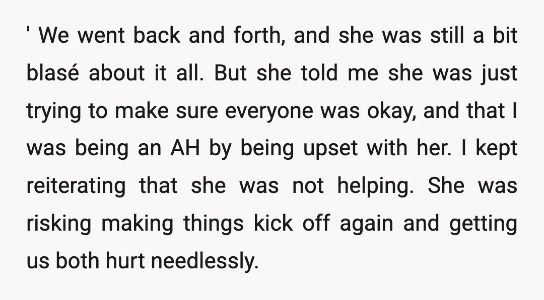 ' We went back and forth, and she was still a bit blasé about it all. But she told me she was just trying to make sure everyone was okay,...