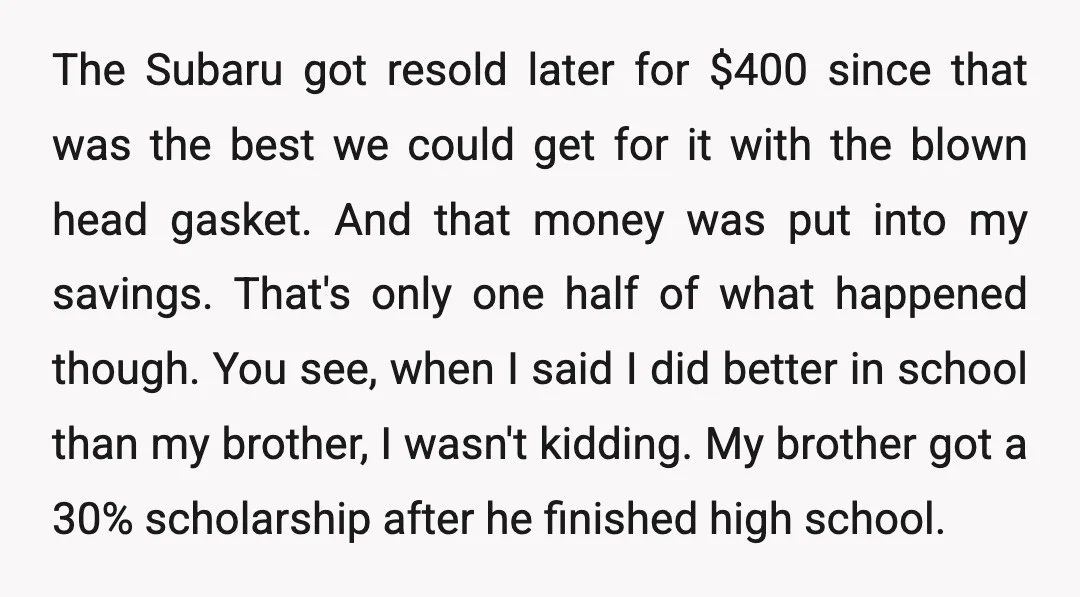 The Subaru got resold later for $400 since that was the best we could get for it with the blown head gasket. And that money was put into my savings....