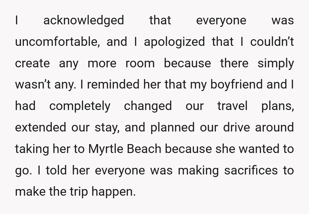 I acknowledged that everyone was uncomfortable, and I apologized that I couldn’t create any more room because there simply wasn’t any. I reminded her that my boyfriend and I had...