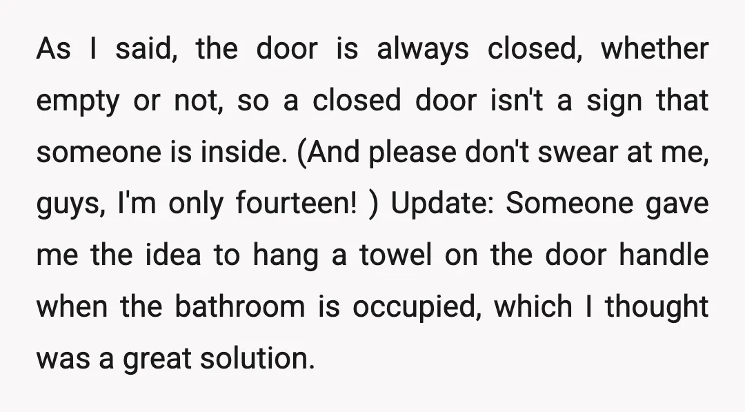 As I said, the door is always closed, whether empty or not, so a closed door isn't a sign that someone is inside. (And please don't swear at me, guys,...