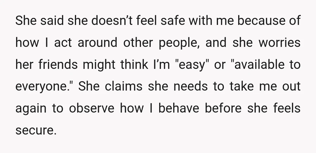 Afterwards, my girlfriend told me that I "behaved dumb" in front of her friends.