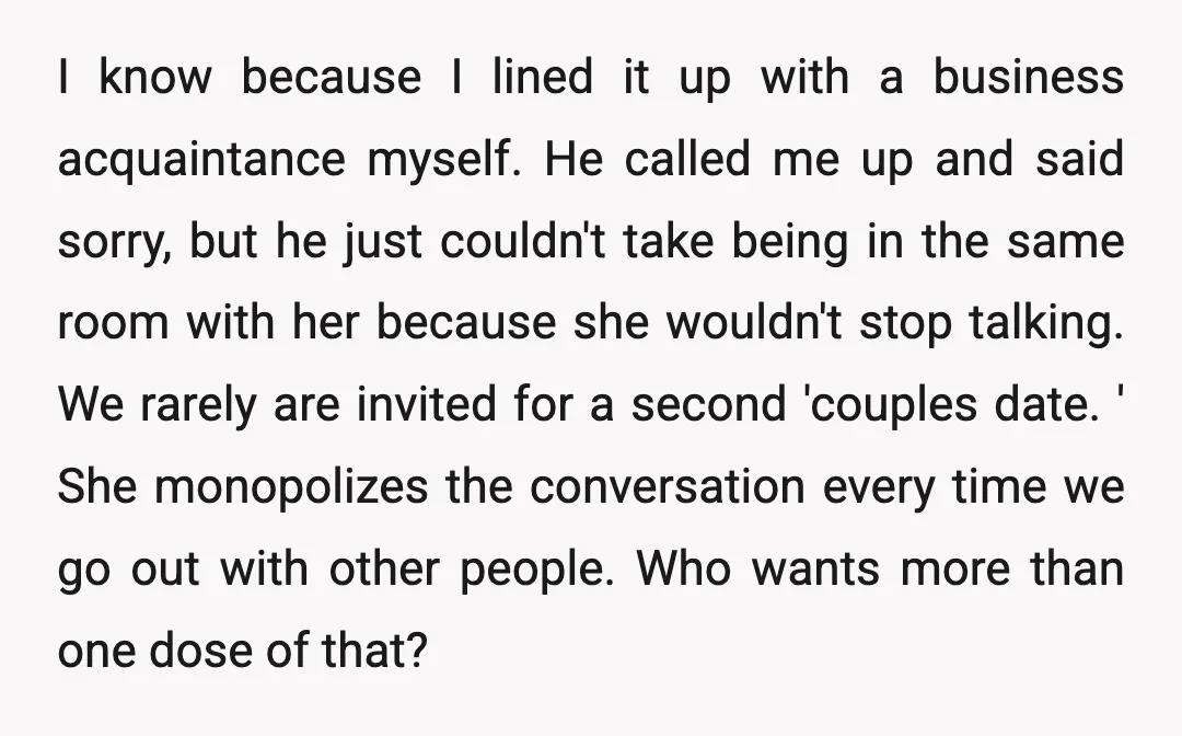 I know because I lined it up with a business acquaintance myself. He called me up and said sorry, but he just couldn't take being in the same room with...