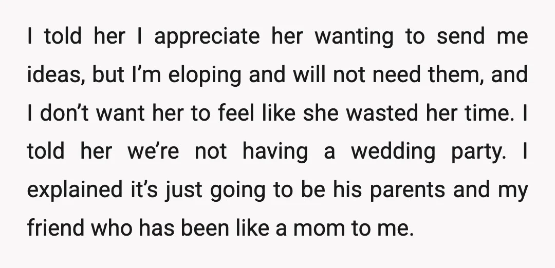 I told her I appreciate her wanting to send me ideas, but I’m eloping and will not need them, and I don’t want her to feel like she wasted her...