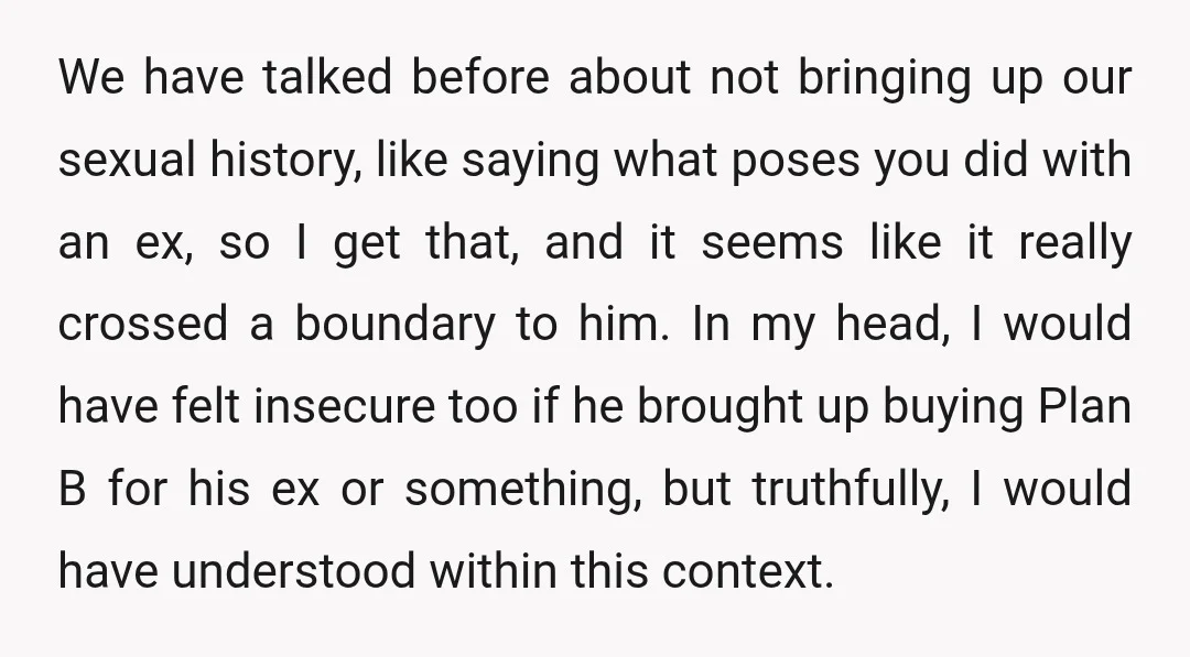 We have talked before about not bringing up our sexual history, like saying what poses you did with an ex, so I get that, and it seems like it really...