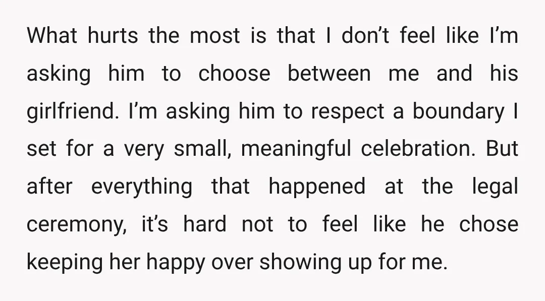 What hurts the most is that I don’t feel like I’m asking him to choose between me and his girlfriend. I’m asking him to respect a boundary I set for...