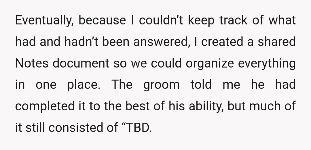 Eventually, because I couldn’t keep track of what had and hadn’t been answered, I created a shared Notes document so we could organize everything in one place. The groom told...