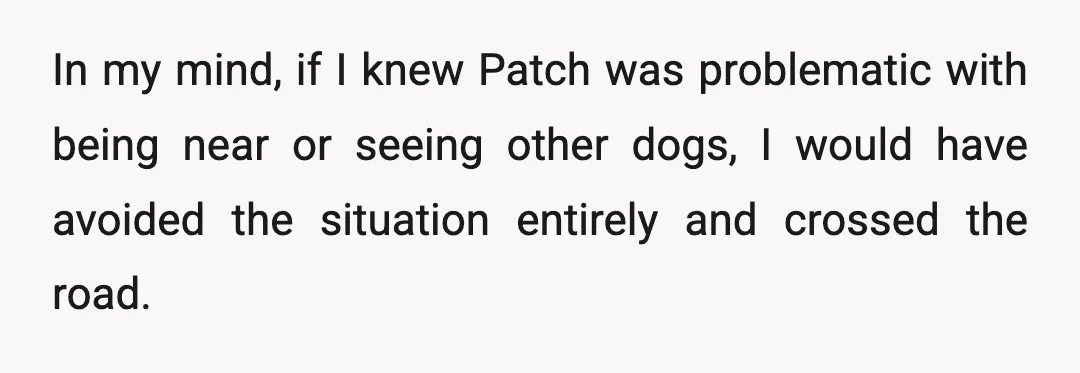 I told my mum about it, and she thinks I should have crossed because Patch is little.