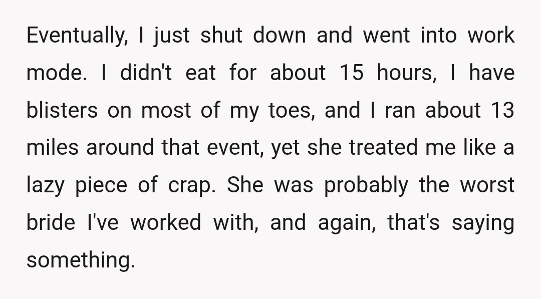 Eventually, I just shut down and went into work mode. I didn't eat for about 15 hours, I have blisters on most of my toes, and I ran about 13...