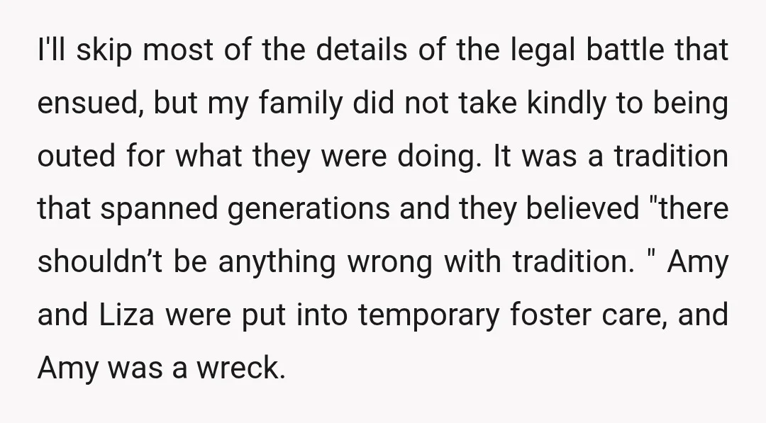 I'll skip most of the details of the legal battle that ensued, but my family did not take kindly to being outed for what they were doing. It was a...
