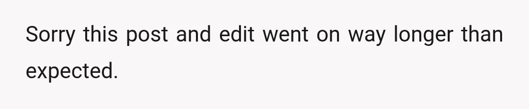 Sorry this post and edit went on way longer than expected.