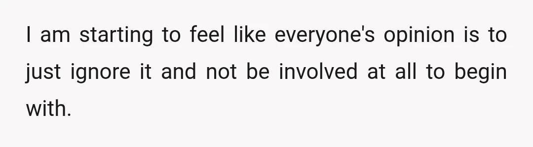 I am starting to feel like everyone's opinion is to just ignore it and not be involved at all to begin with.