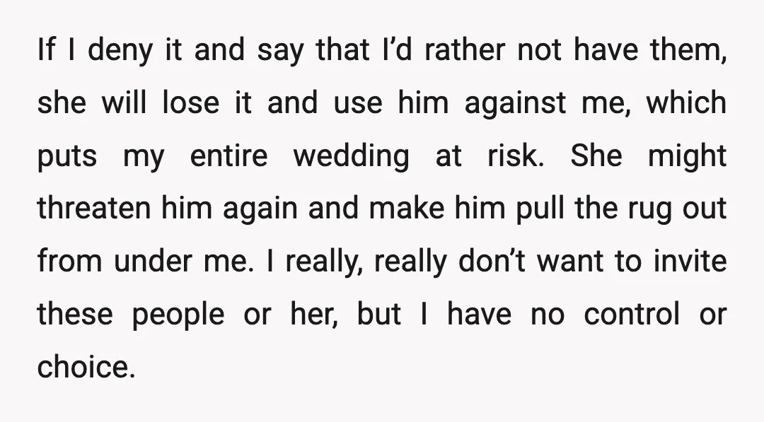 If I deny it and say that I’d rather not have them, she will lose it and use him against me, which puts my entire wedding at risk. She might...