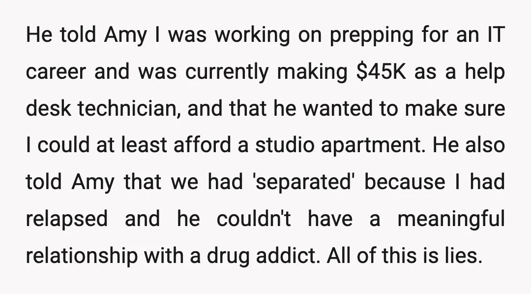 He told Amy I was working on prepping for an IT career and was currently making $45K as a help desk technician, and that he wanted to make sure I...