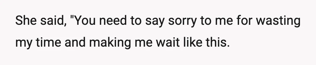 I don't have time for you."