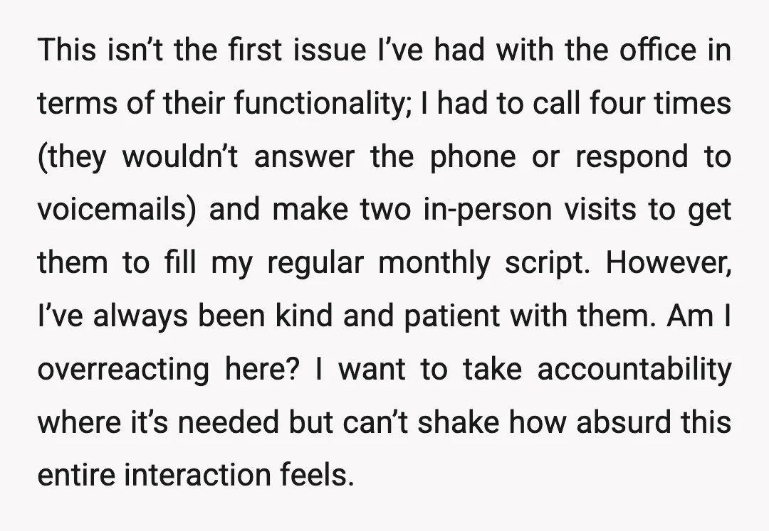 This isn’t the first issue I’ve had with the office in terms of their functionality; I had to call four times (they wouldn’t answer the phone or respond to voicemails)...
