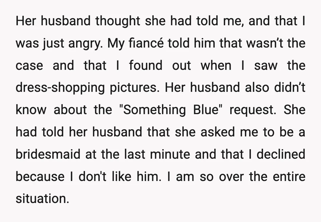 Her husband thought she had told me, and that I was just angry. My fiancé told him that wasn’t the case and that I found out when I saw the...