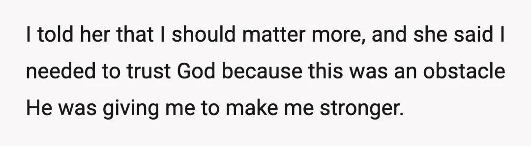 I couldn't understand how she could trust a man she barely knew around my younger siblings, but refuse to let her own daughter stay there while I was homeless, struggling...