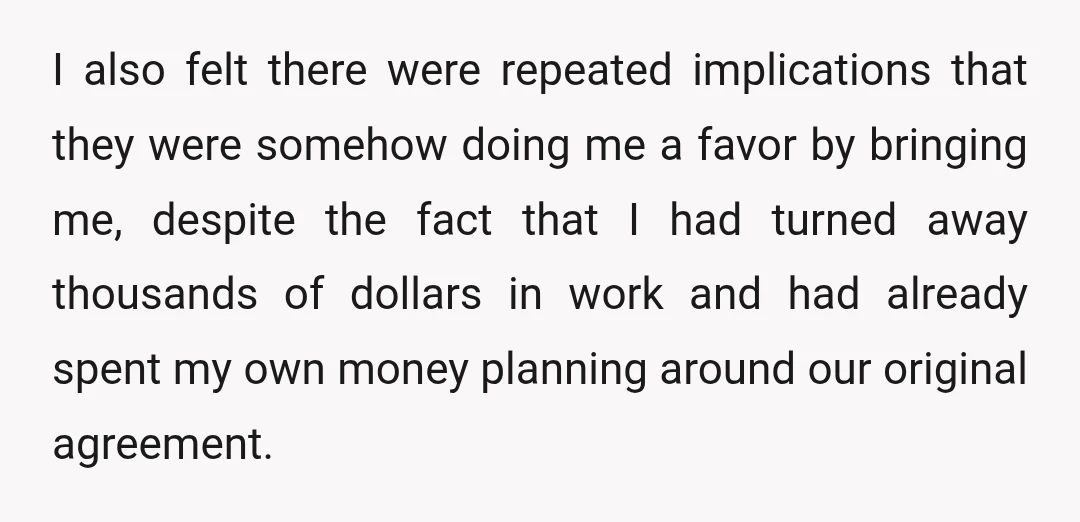 I also felt there were repeated implications that they were somehow doing me a favor by bringing me, despite the fact that I had turned away thousands of dollars in...