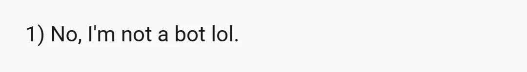 1) No, I'm not a bot lol.