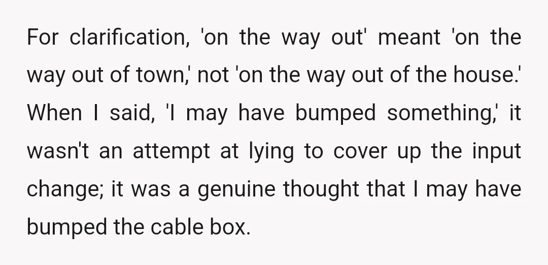 Some things I forgot to mention: The TV was not a smart TV.