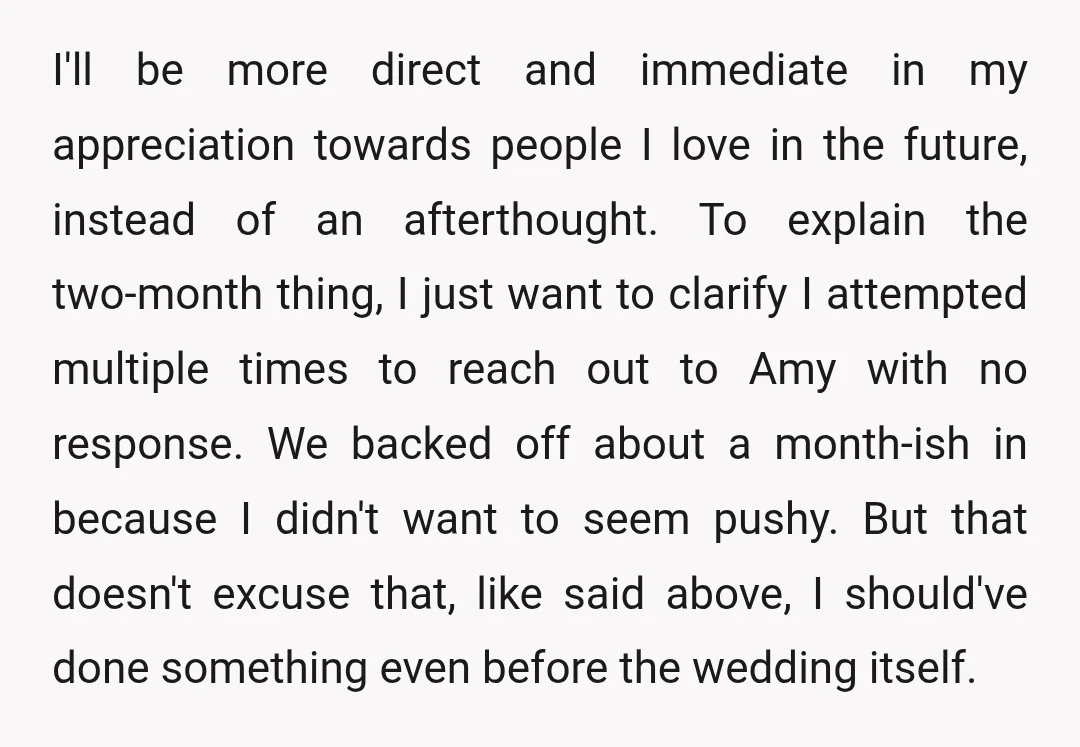 I'll be more direct and immediate in my appreciation towards people I love in the future, instead of an afterthought. To explain the two-month thing, I just want to clarify...