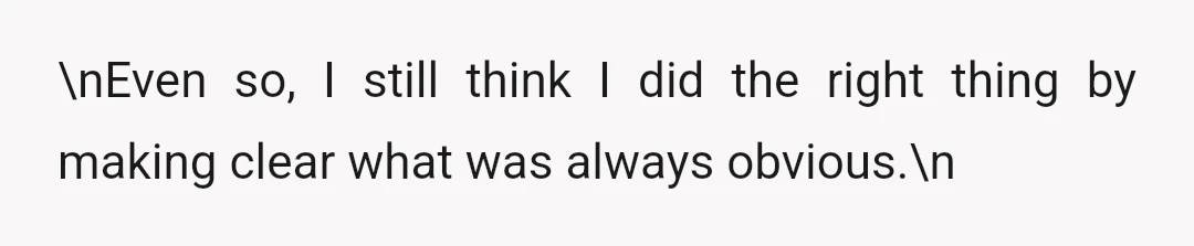 \nEven so, I still think I did the right thing by making clear what was always obvious.\n