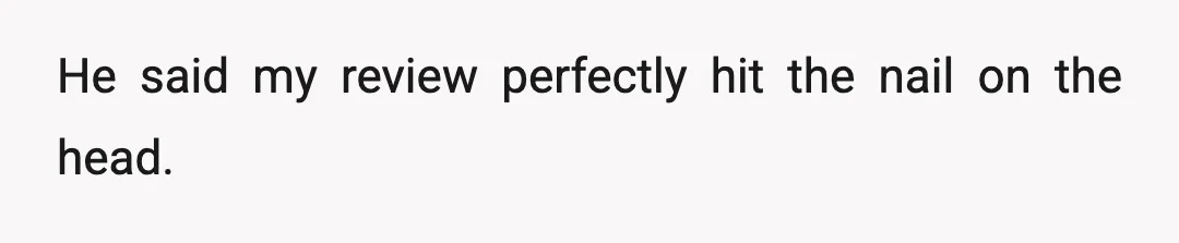 The cherry on top: A buddy of mine who still works there texted me yesterday.