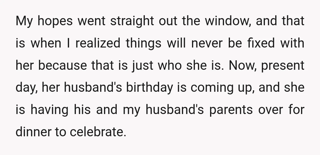 My hopes went straight out the window, and that is when I realized things will never be fixed with her because that is just who she is. Now, present day,...