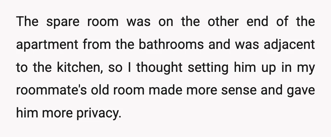As he was a guest, I didn’t charge him any rent or utilities; I just let him stay because I appreciated the company.