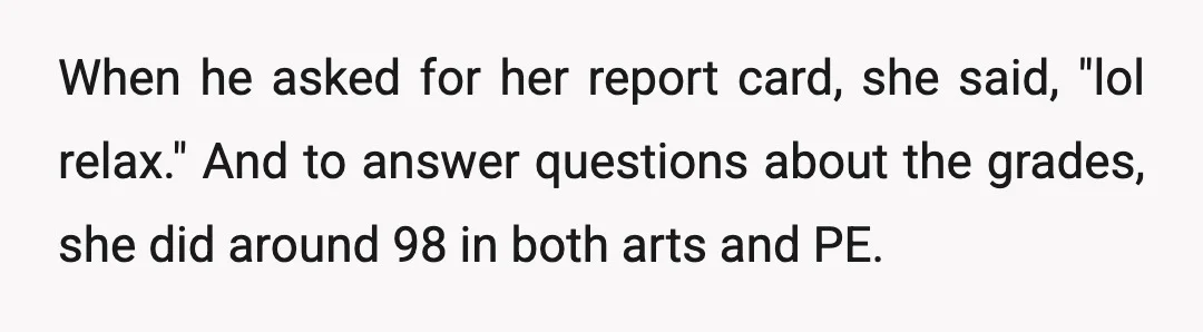 He said he feels bad for his kid about her grades, but we only have her 4 times a month and he doesn’t think it will make a difference if...