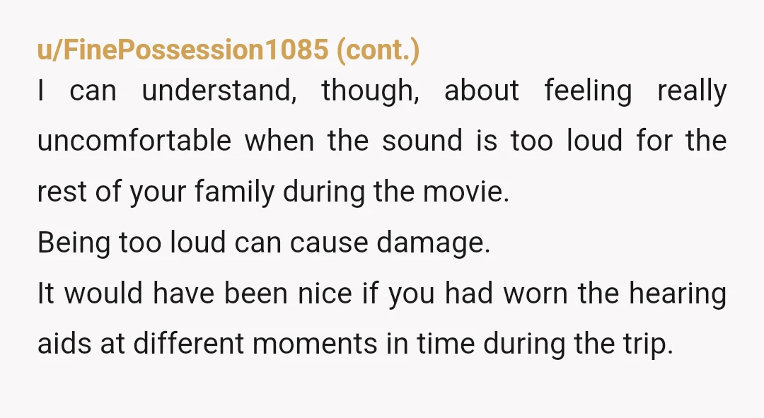 u/Dangerous-Art-Me ESH. And I say this as someone with a family member with a hearing disability. It sucks to not try to accommodate your hearing loss. But in all seriousness…...