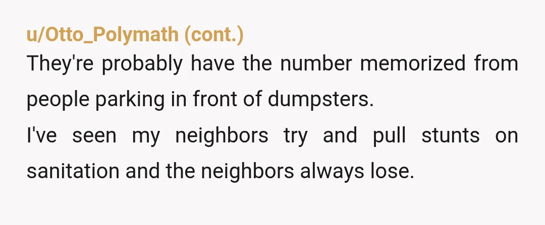 u/muffiewrites NTA. And you can play stupid when they come to your door. I had no idea your car was in the no parking zone. They towed it? Wow. Enforcement...